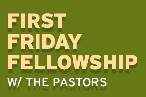 First Friday Fellowship