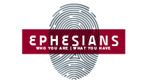 Ephesians Series - Who You Are | What You Have